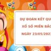 Dự đoán kết quả XSMB ngày 23/5/2023 hôm nay chính xác