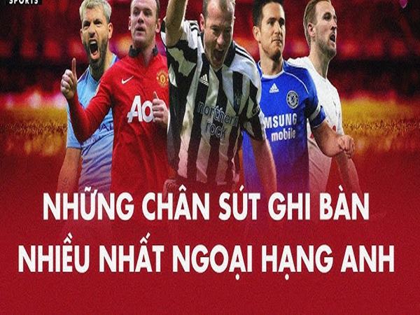 Cầu thủ ghi nhiều bàn thắng nhất Ngoại Hạng Anh