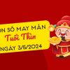 Con số may mắn tuổi Thìn hôm nay ngày 3/5/2024